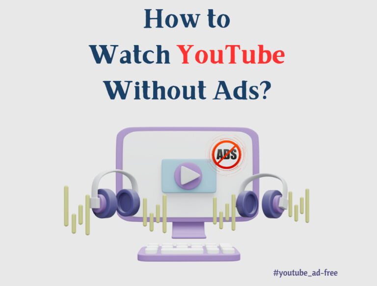 watch youtube without ads