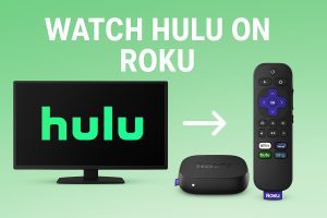 How to Start and Watch Hulu on Roku TV?