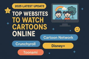 2025 Latest Update: Top Websites to Watch Cartoons Online