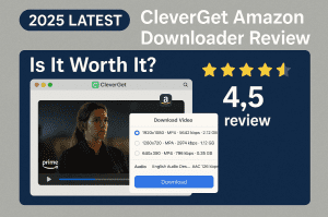 Latest CleverGet Amazon Downloader Review: Is It Worth It?