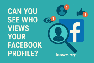 Can You See Who Views Your Facebook  Profile?