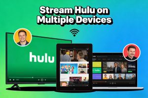 How Many People Can Watch Hulu at Once? Tips for Unlimited Streams