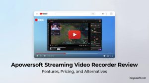 Apowersoft Streaming Video Recorder Review: Features, Pricing, and Alternatives