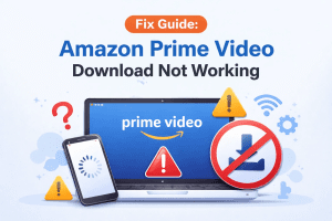 Fix Guide: Prime Video Download Not Working