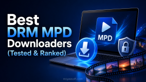 5 Best DRM MPD Downloaders (Tested & Ranked)
